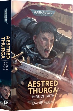 Aestred Thurga: Pyre of Faith (Hardback) book
