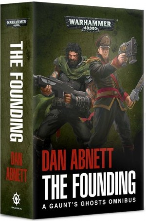 Gaunt's Ghosts: The Founding (Paperback) book