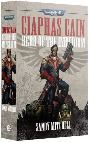 Ciaphas Cain: Hero of the Imperium (Paperback) book